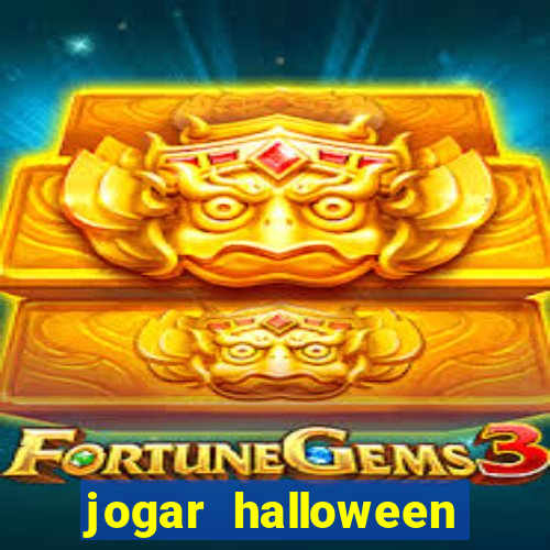 jogar halloween valendo dinheiro